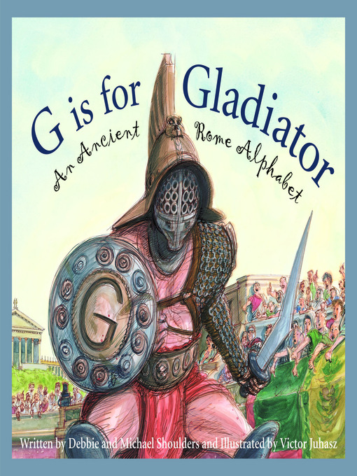 Title details for G is for Gladiator by Michael Shoulders - Available